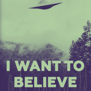 “Pôster ‘I Want to Believe’ de Arquivo X representando o mistério analógico e a dúvida na cultura pop”